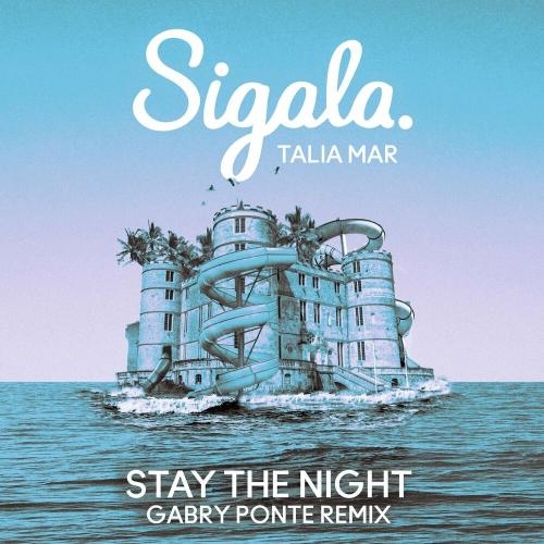 Stay The Night (Gabry Ponte Remix) - Sigala & Talia Mar