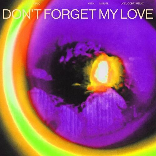 Don't Forget My Love (Joel Corry Remix) - Diplo & Miguel