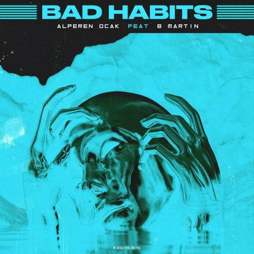 Bad Habits - Alperen Ocak & B Martin