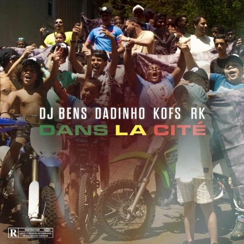 Dans la cité - Dadinho, Kofs & DJ Bens feat. RK