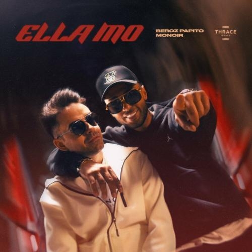 Ella Mo - Beroz Papito & Monoir