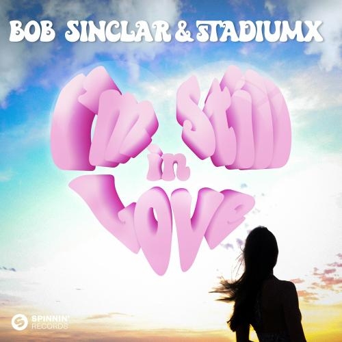 I Am Still In Love - Bob Sinclar feat. Stadiumx