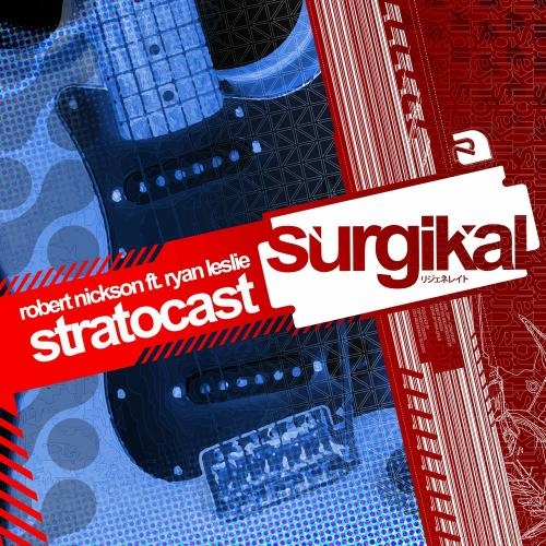 Stratocast - Robert Nickson feat. Ryan Leslie