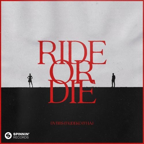 Ride Or Die - Dvbbs feat. Kideko & Haj