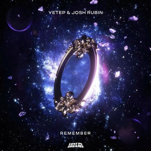 Remember - Yetep feat. Josh Rubin