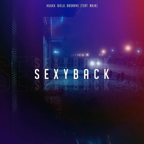 SexyBack - HUUXX, Bielu & BRORAVE feat. Naja