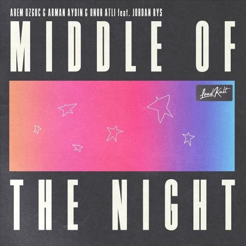 Middle of the Night - Arem Ozguc, Arman Aydın & Onur Atli feat. Jordan Rys