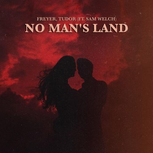 No Man's Land - Freyer, Tudor & Sam Welch