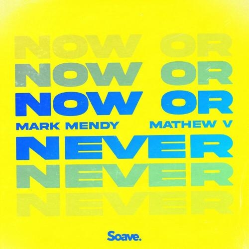 Now or Never - Mark Mendy & Mathew V