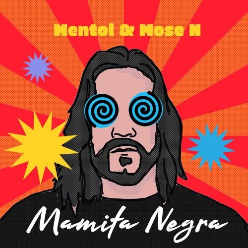 Mamita Negra (Radio Edit) - Mentol & Mose N