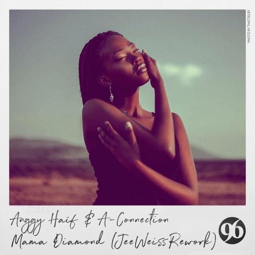 Mama Diamond (JeeWeiss Rework) - Anggy Haïf & A-Connection