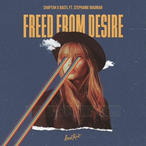 Freed from Desire - Chaptah & BASTL feat. Stephanie Madrian