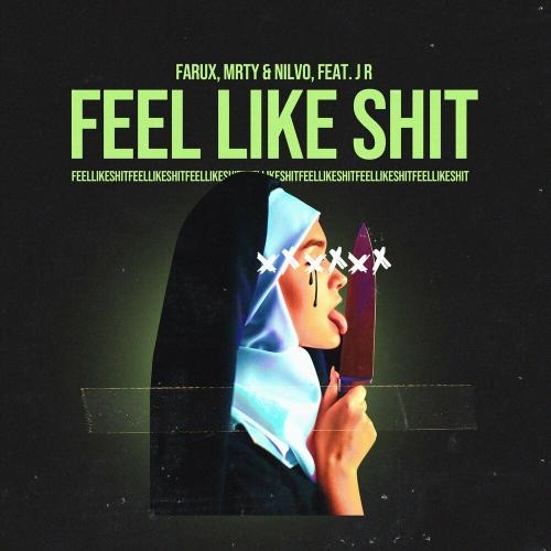 Feel Like Shit - Farux, MRTY & Nilvo feat. J R