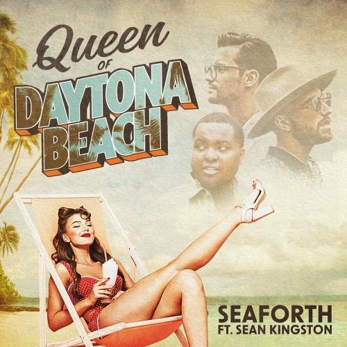 Queen Of Daytona Beach - Seaforth feat. Sean Kingston