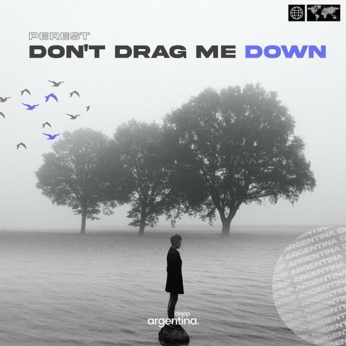 Don't Drag Me Down - Perest