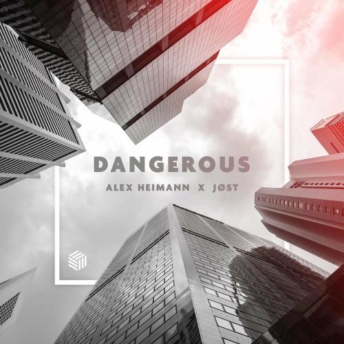 Dangerous - Alex Heimann & JØST