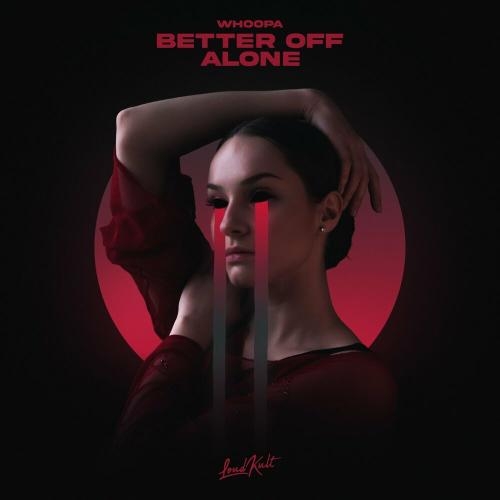 Better off Alone - Whoopa