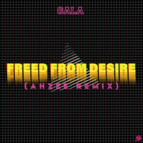 Freed From Desire (Ahzee Remix) - Gala