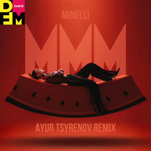 MMM (Ayur Tsyrenov DFM Remix) - Minelli