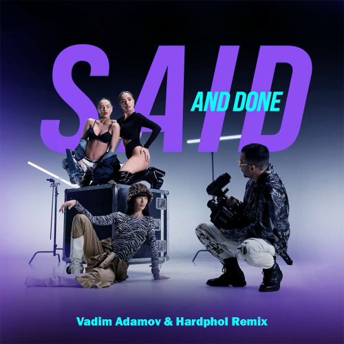 Said And Done (Vadim Adamov & Hardphol Radio Edit) - SICKOTOY