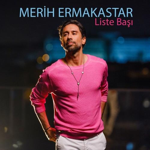 Liste Başı - Merih Ermakastar