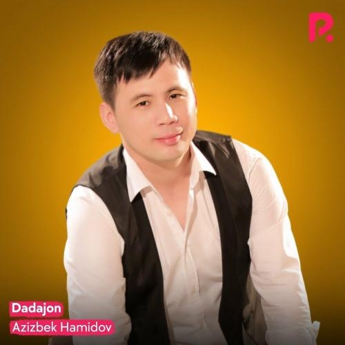 Dadajon - Azizbek Hamidov