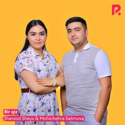 Bir qiz - Sherzod Sheyx & Mohichehra Salimova