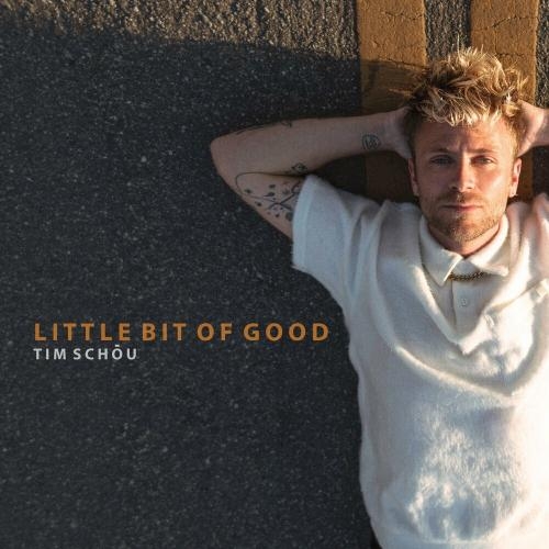 Little Bit Of Good - Tim Schou