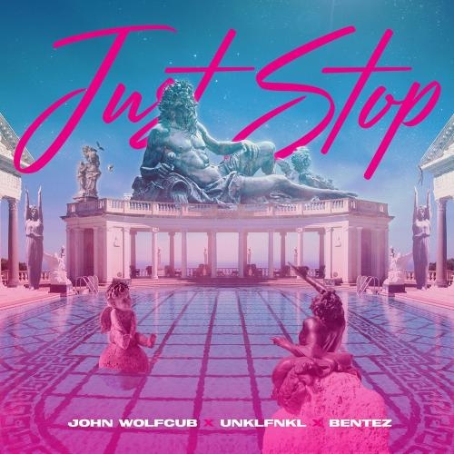 Just Stop - John Wolfcub & Unklfnkl feat. Bentez