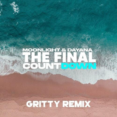 The Final Countdown (Gritty Remix) - Moonlight & Dayana