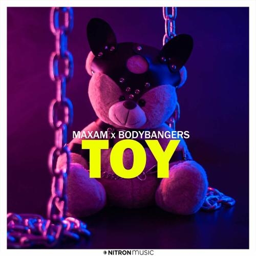 Toy - Maxam feat. Bodybangers