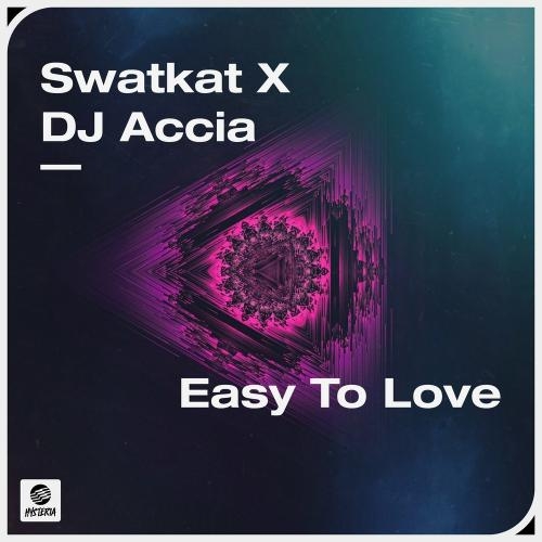 Easy To Love - Swatkat, Dj Accia