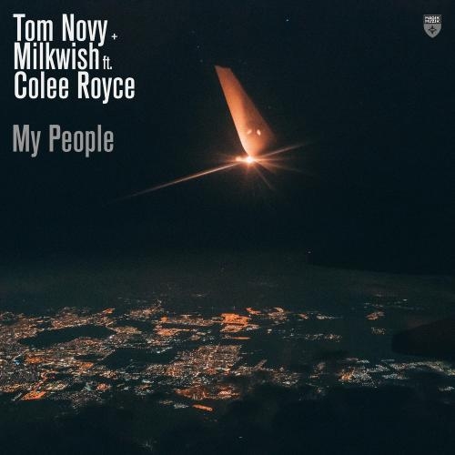 My People - Tom Novy & Mekki Martin, Milkwish Feat. Colee Royce