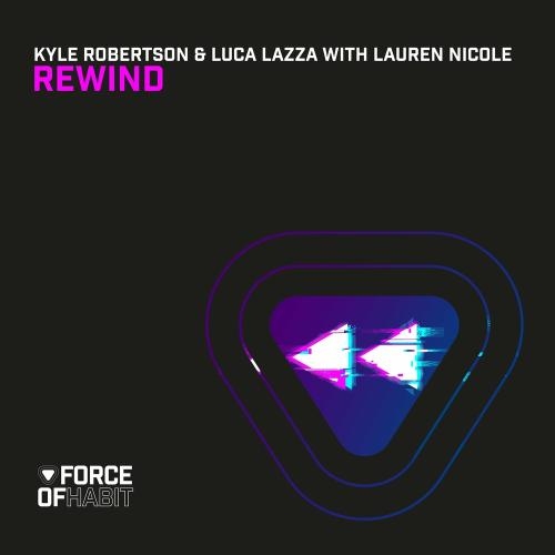 Rewind - Kyle Robertson, Luca Lazza, Lauren Nicole