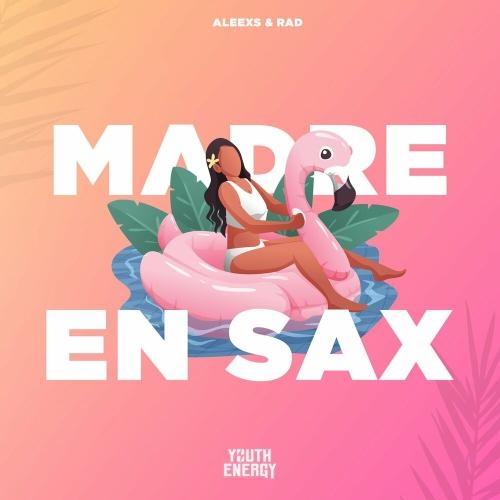 Madre En Sax - Aleexs & Rad