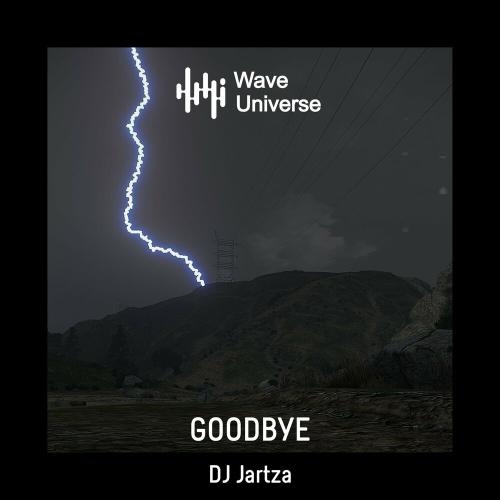 Goodbye - DJ Jartza