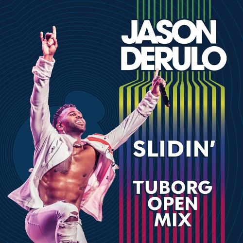 Slidin (Tuborg Open Mix) - Jason Derulo