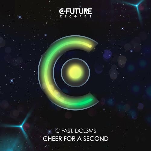 Cheer For A Second - C-Fast & Dcl3ms