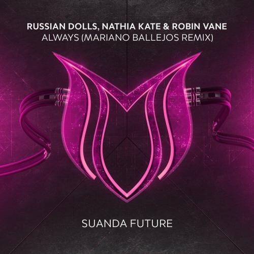 Always (Mariano Ballejos Remix) - Russian Dolls, Nathia Kate & Robin Vane