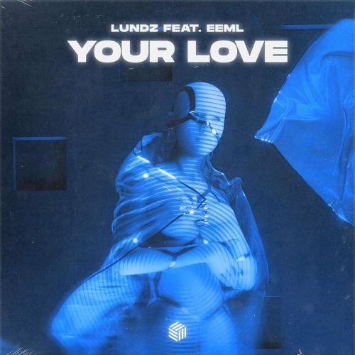 Your Love - Lundz feat. EEML