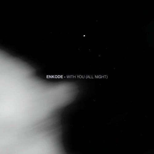 With You (All Night) (Extended) - Enkode