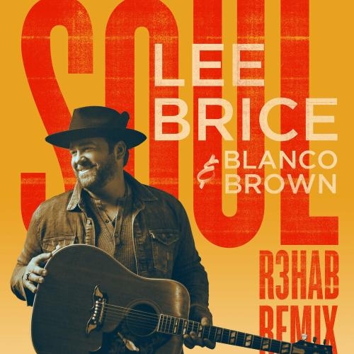 Soul (R3hab Remix) - Lee Brice feat. Blanco Brown