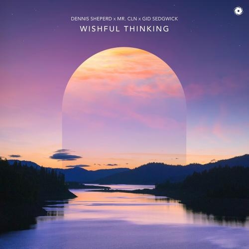 Wishful Thinking - Dennis Sheperd feat. Mr. Cln & Gid Sedgwick