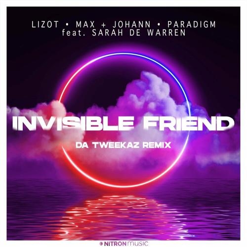 Invisible Friend (Da Tweekaz Remix) - Lizot & Max + Johann & Paradigm feat. Sarah De Warren