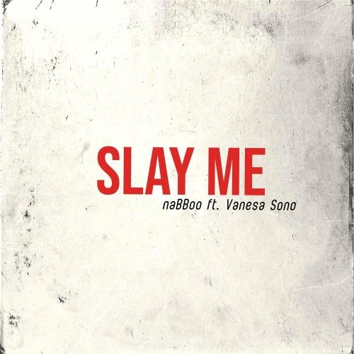 Slay Me - naBBoo feat. Vanesa Sono