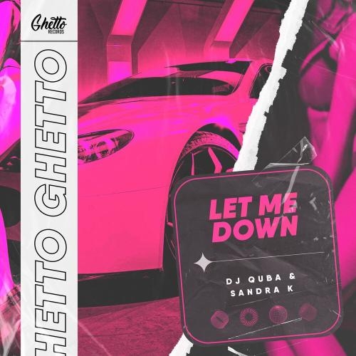 Let Me Down - Dj Quba & Sandra K