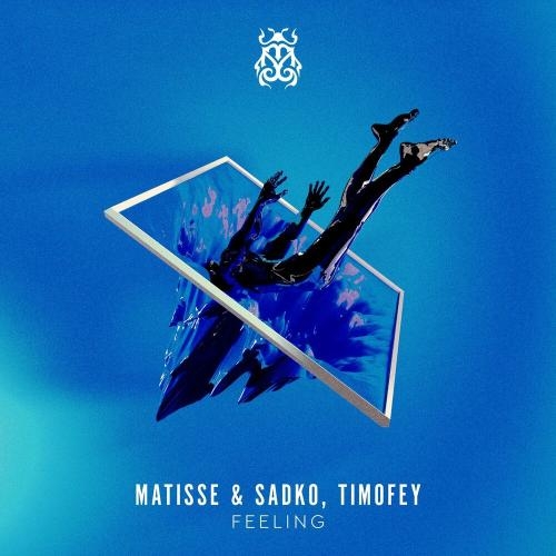 Feeling - Matisse & Sadko & Timofey