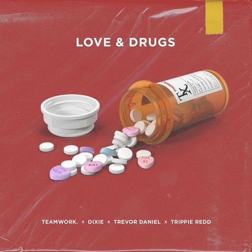 Love & Drugs - teamwork., Trevor Daniel & Trippie Redd feat. Dixie