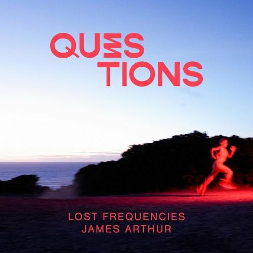 Questions - Lost Frequencies feat. James Arthur