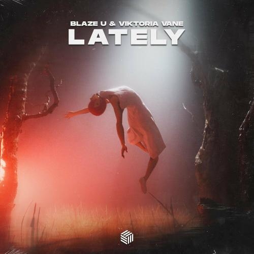 Lately - Blaze U & Viktoria Vane feat. Leo